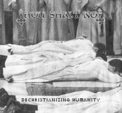 Thou Shalt Not : Dechristianizing Humanity